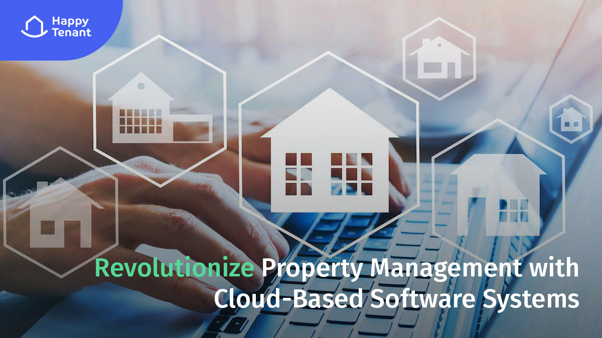 Revolutionize Property Management with Cloud-Based Software Systems